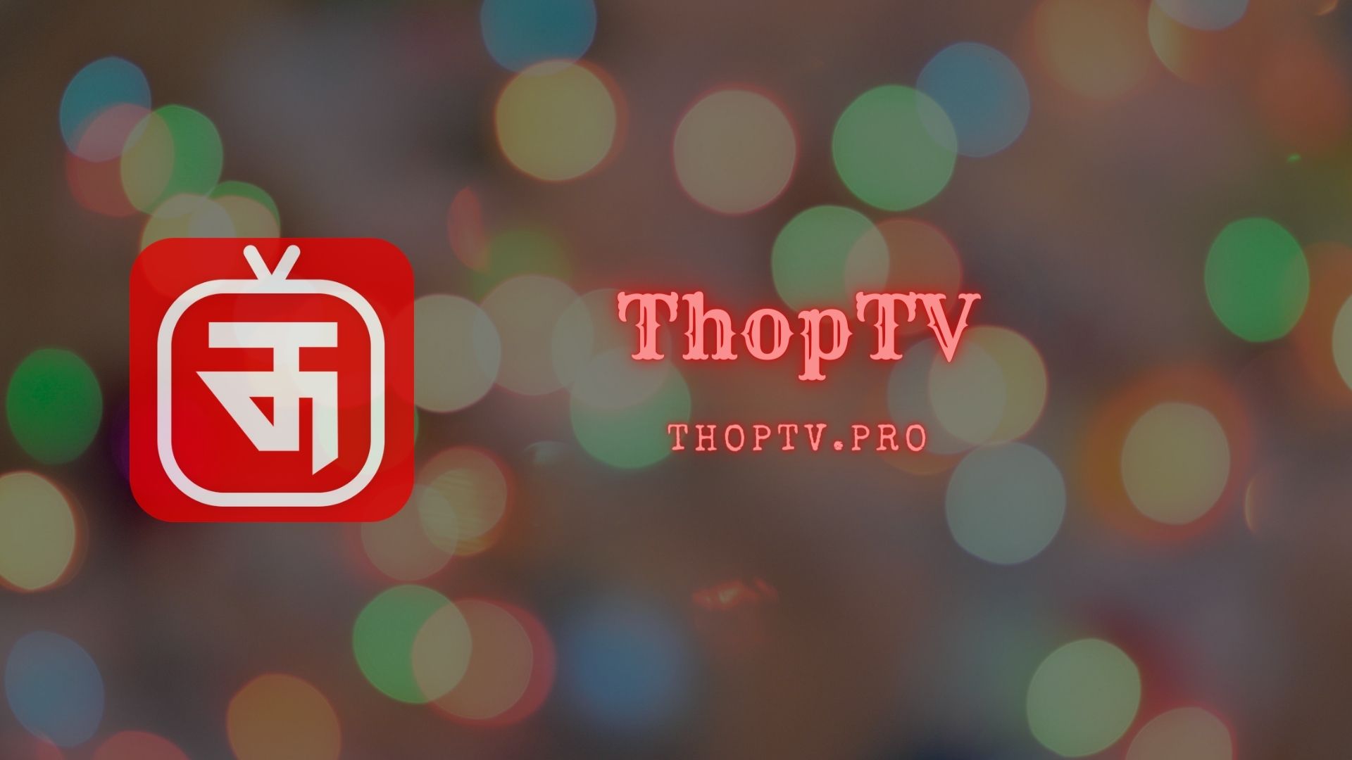 Thop TV 1.0 apk Free Download | APKToy.com